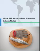 Global PPE Market for Food Processing Industry 2017-2021